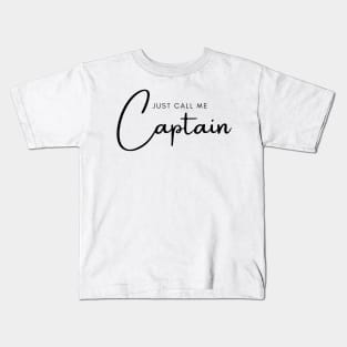 Just Call Me Captain Kids T-Shirt